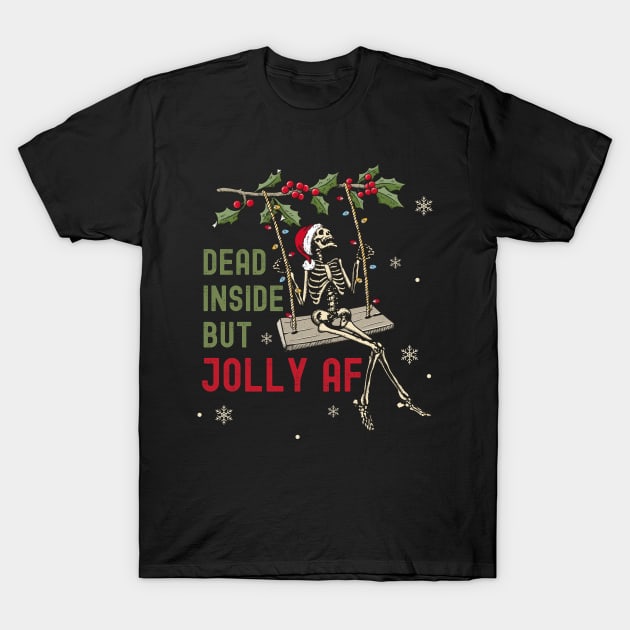 Dead Inside But Jolly AF Skeleton Santa T-Shirt by Hypnotic Highs